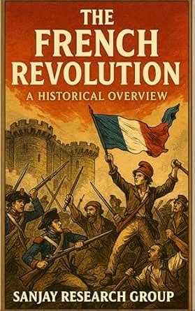 The French Revolution: A Historical Overview (Academic Books By Sanjay ...