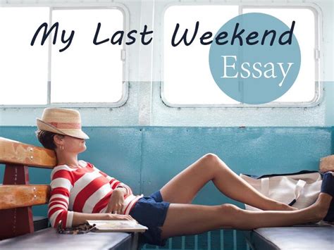 My Last Weekend Essay 🏖️| Free Sample ⭐