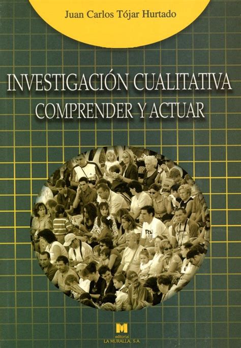 Investigación cualitativa: comprender y actuar (Manuales de Metodología ...