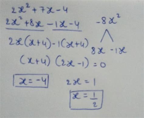 Find Zeroes of polynomial 2x^2 + 7x -4( x^2 means x square) - Brainly.in