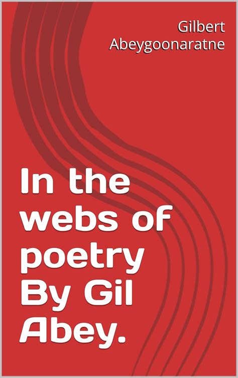 In the webs of poetry By Gil Abey. eBook : Abeygoonaratne, Gilbert ...