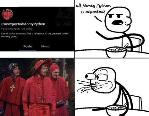 Nobody expects the Spanish Inquisition! : r/MontyPythonMemes