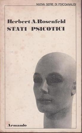Stati psicotici (Italian Edition) : Rosenfeld, Herbert: Amazon.in: Books