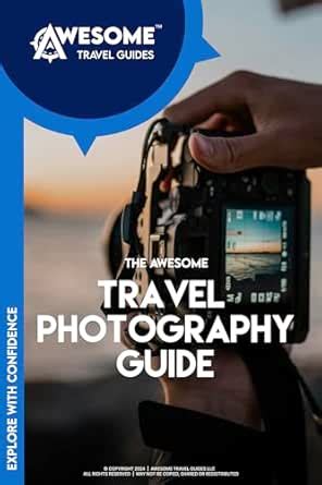 The Awesome Travel Photography Guide (Awesome Travel Guides) eBook ...