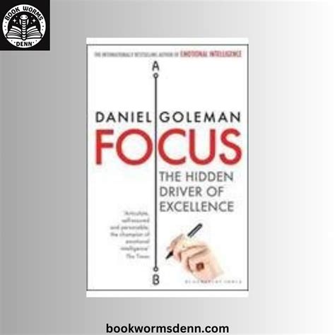 Focus: The Hidden Driver of Excellence Daniel Goleman – Bookwormsdenn