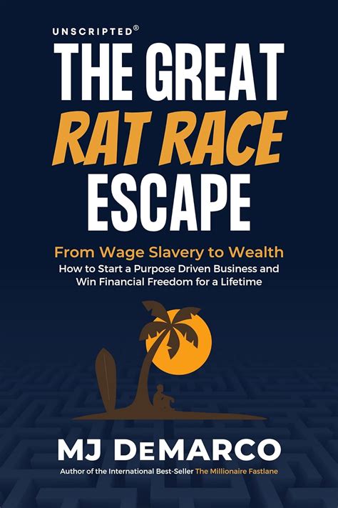 Unscripted - The Great Rat-Race Escape: From Wage Slavery to Wealth ...