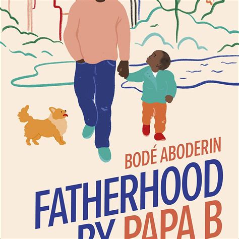 Fatherhood by Papa B: A Game-changing Guide for Parents, Father Figures ...