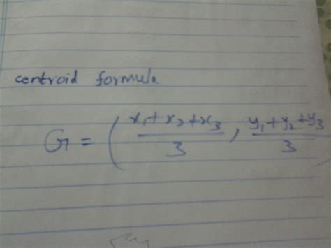 centroid of a triangle formula from x and y axis - Brainly.in
