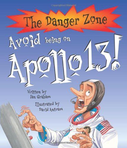 Avoid Being on Apollo 13! (Danger Zone) : Graham, Ian, Antram, David ...
