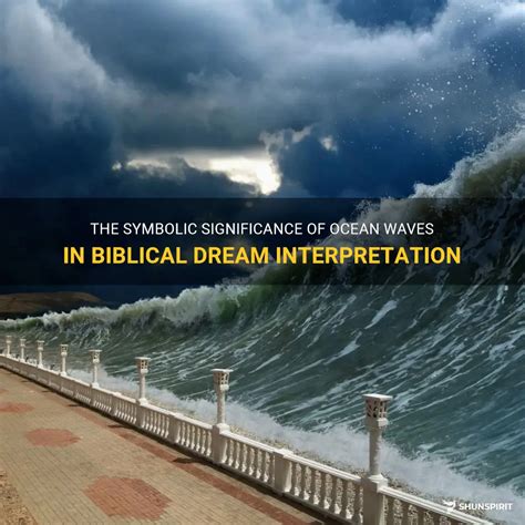 The Symbolic Significance Of Ocean Waves In Biblical Dream ...