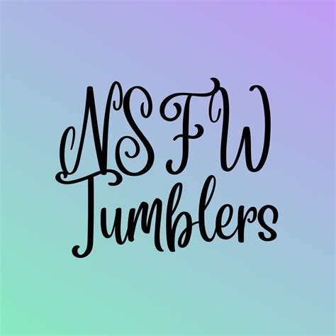 NSFW/Adult 18+ Tumblers - Classy and Sassy Design