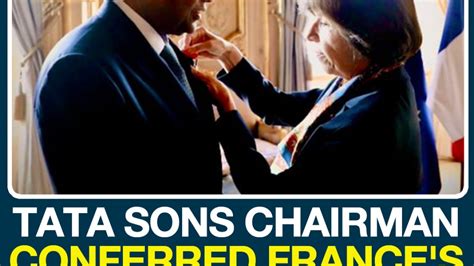 Tata Sons Chairman N Chandrasekaran Conferred With France's Highest ...