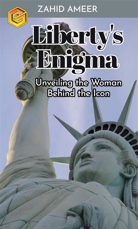 Liberty’s Enigma: Unveiling the Woman Behind the Icon eBook : Ameer ...