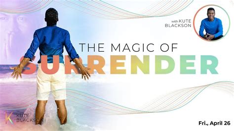 KUTE BLACKSON: The Magic of Surrender, Mile Hi Church, Lakewood, 26 ...