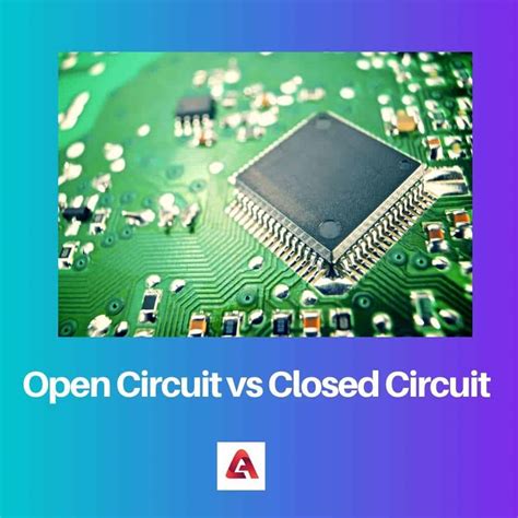 Open Circuit vs Closed Circuit: Difference and Comparison