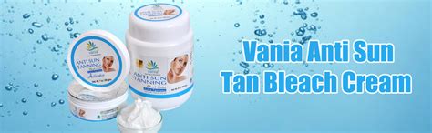 Vania Anti Sun Tan Bleach Cream 1 Kg |Helps Removing Sun Tan |Extra ...