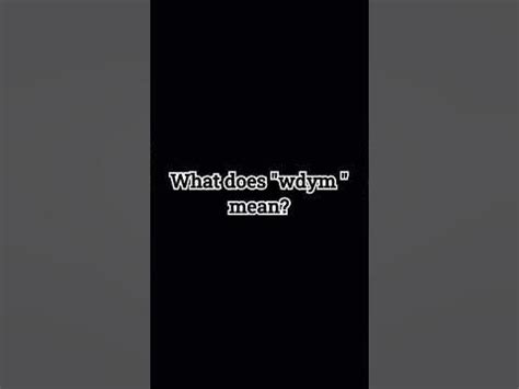 what does " wdym" mean? - YouTube