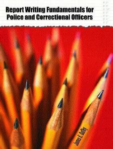 Report Writing Fundamentals for Police and Correctional Officers: Buy ...