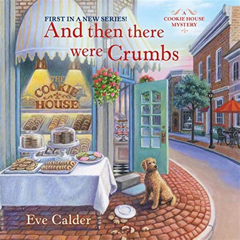 And Then There Were Crumbs: A Cookie House Mystery, Book 1 (Audio ...