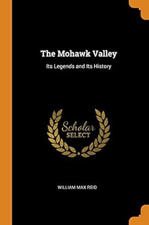 Buy The Mohawk Valley: Its Legends and Its History Book Online at Low ...