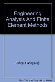 Buy Engineering Analysis And Finite Element Methods Book Online at Low ...