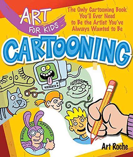 Cartooning: The Only Cartooning Book You'll Ever Need to be the Artist ...