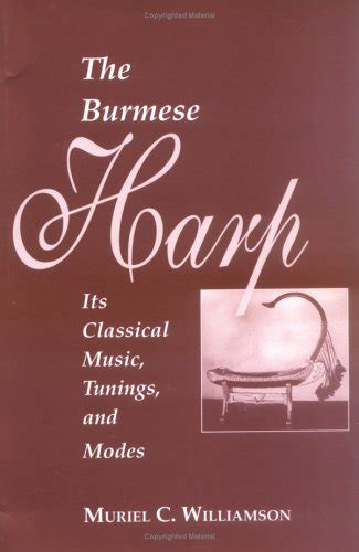 Buy The Burmese Harp: Its Classical Music, Timings, and Modes (Northern ...