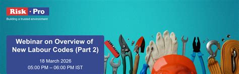 Webinar on Overview of New Labour Codes (Part2) | Riskpro India ...