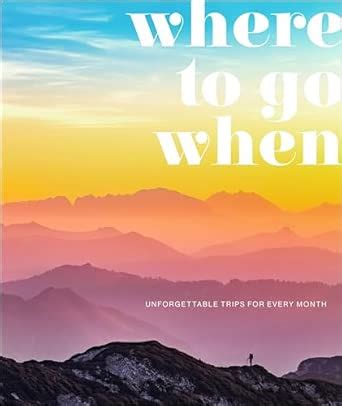 Where To Go When: Unforgettable Trips for Every Month (DK Eyewitness ...