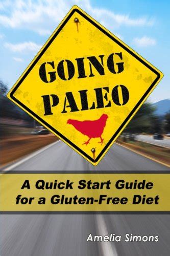 Going Paleo: A Quick Start Guide for a Gluten-Free Diet : Amazon.in: Books
