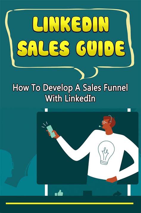 LinkedIn Sales Guide: How To Develop A Sales Funnel With LinkedIn eBook ...