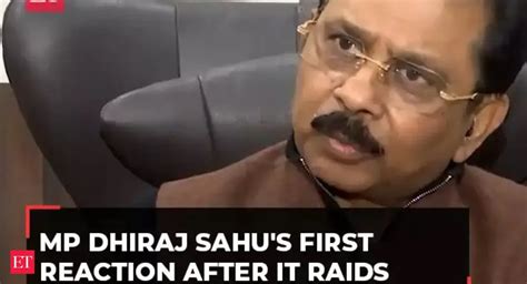 ‘Nothing to do with Congress’: MP Dhiraj Sahu's first reaction after IT ...