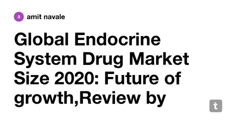 Global Endocrine System Drug Market Size 2020: Future of growth,Review ...