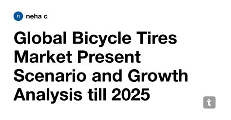 Global Bicycle Tires Market Present Scenario and Growth Analysis till ...