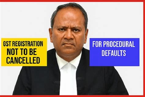 Can GST Registration Be Cancelled for Procedural Lapses?