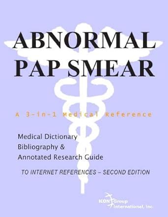 Abnormal Pap Smear - A Medical Dictionary, Bibliography, and Annotated ...