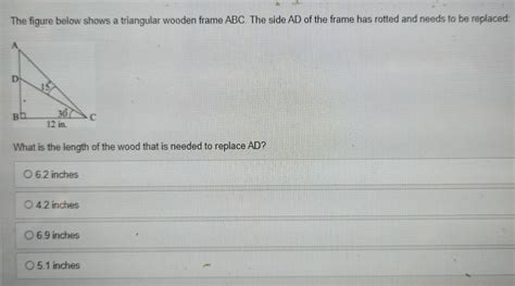 Solved: The figure below shows a triangular wooden frame ABC. The side ...