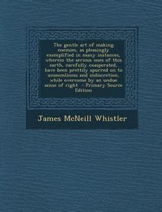 The Gentle Art of Making Enemies, as Pleasingly Exemplified in Many ...
