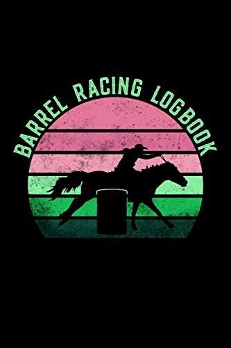 Barrel Racing Logbook: Barrel Racer Tracker - Horse Lovers Log Book ...