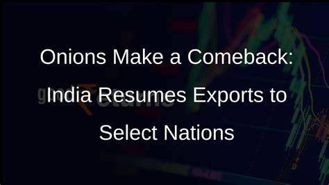 India Permits Limited Onion Exports to Bangladesh, Mauritius, Bahrain ...