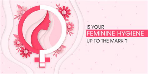 Is Your Feminine Hygiene Up To The Mark ? | Ayouthveda