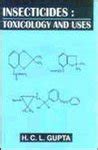 Insecticides: Toxicology and uses* : Amazon.in: Books
