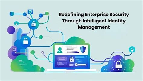 Redefining Enterprise Security Through Intelligent Identity Management ...