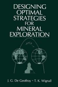 Designing Optimal Strategies for Mineral Exploration: Buy Designing ...