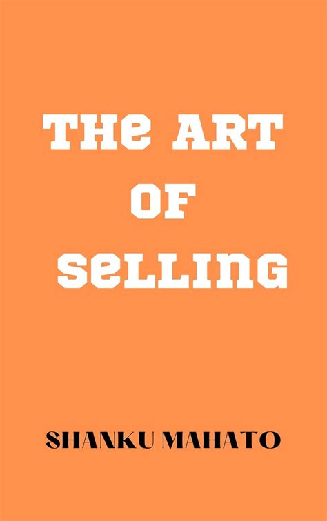 ART of selling anything: Mastery book eBook : Mahato, Shanku: Amazon.in ...