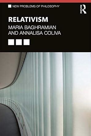 Relativism (New Problems of Philosophy) eBook : Baghramian, Maria ...