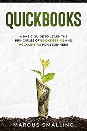 Buy Quickbooks: A Basic Guide to Learn the Principles of Bookkeeping ...