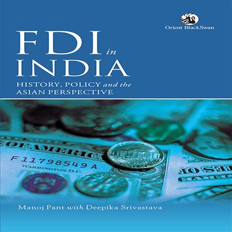 FDI in India: History, Policy and the Asian Perspective eBook : Manoj ...