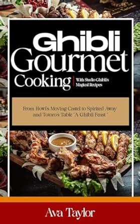 Ghibli Gourmet: Cooking with Studio Ghibli's Magical Recipes”: From ...