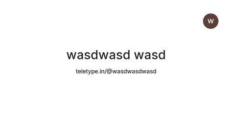 wasdwasd wasd — Teletype